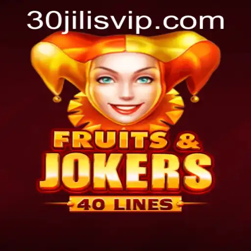 Discover the Exciting World of FruitsAndJokers40 with 30jili Vip