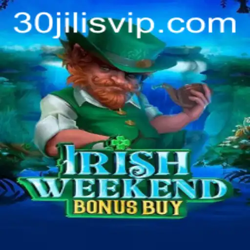 Exploring the Thrills of IrishWeekendBonusBuy with 30jili vip