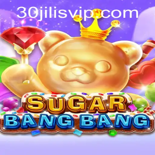 Exploring SUGARBANGBANG: A Dynamic Experience in the World of 30jili VIP